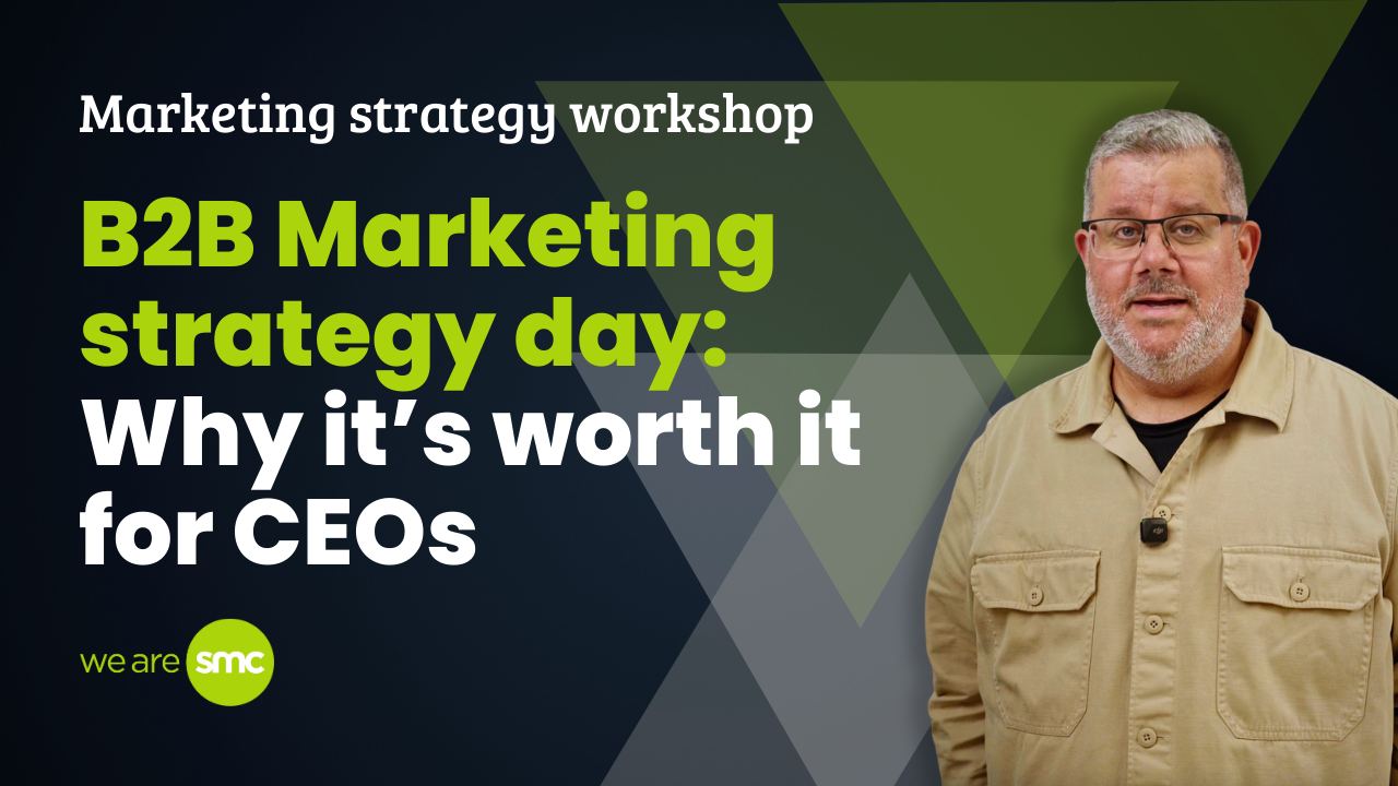 B2B Marketing strategy day: Why it’s worth it for CEOs